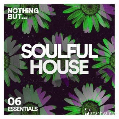 Nothing But... Soulful House Essentials, Vol. 06 (2022)