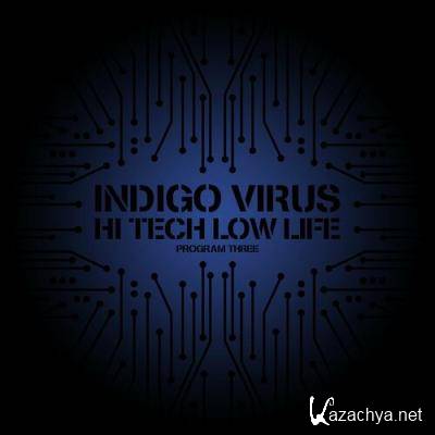 Indigo Virus - High Tech Low Life - Program Three (2022)