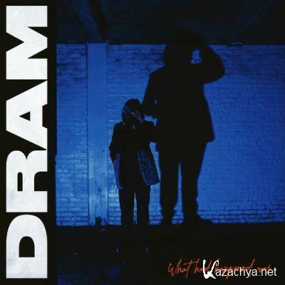 Dram - What Had Happened Was (2022)