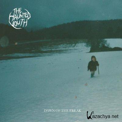 The Haunted Youth - Dawn Of The Freak (2022)