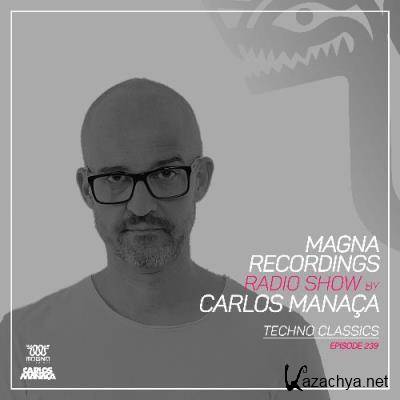 Carlos Manaca - Magna Recordings Radio Show 239 (2022-11-17)