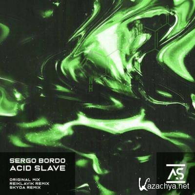 SERGO BORDO & Skyda - ACID Slave (2022)