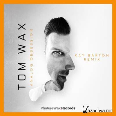 Tom Wax - Analog Obsession (Kay Barton Remix) (2022)