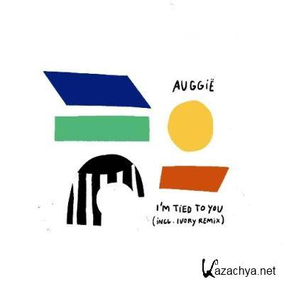 Auggie - I'am Tied to You (2022)