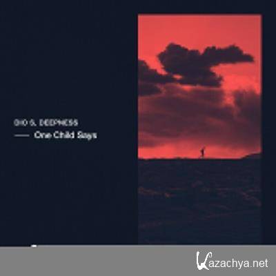 Dio S & Deepness - One Child Says (2022)