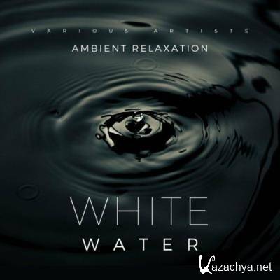 White Water (Ambient Relaxation) (2022)