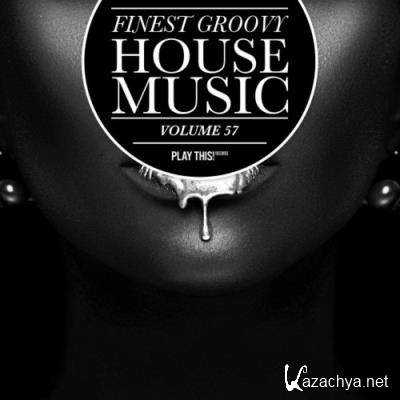 Finest Groovy House Music, Vol. 57 (2022)