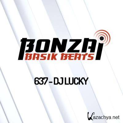 DJ LUCKY - Bonzai Basik Beats 637 (2022-11-18)
