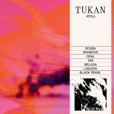 Tukan - Atoll (2022)