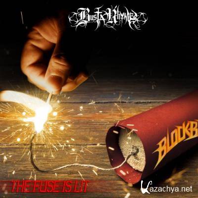 Busta Rhymes - The Fuse Is Lit (2022)