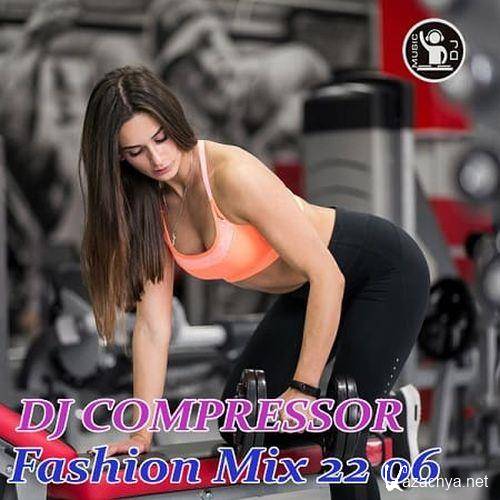 Dj Compressor - Fashion Mix 22-06 (2022)