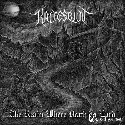 Kaltesblut - The Realm Where Death Is Lord (2022)