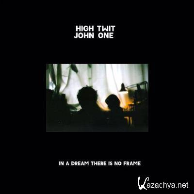 High John & Twit One - In A Dream There Is No Frame (2022)