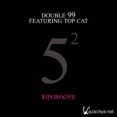 Double 99 feat Top Cat - Ripgroove (25th Anniversary) (2022)