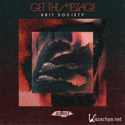 8 Bit Society - Get The Message (2022)