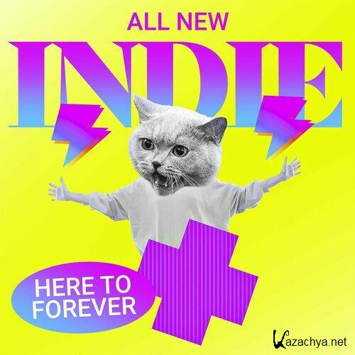 Various Artists - Here to Forever - All New Indie (2022)