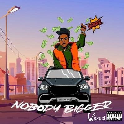 Dougie B - Nobody Bigger (2022)