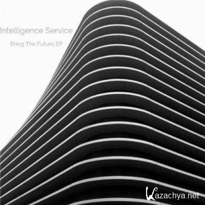 Intelligence Service - Bring The Future EP (2022)