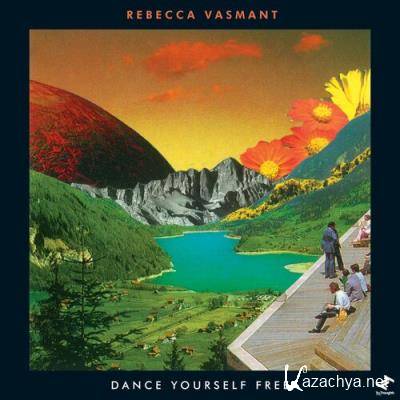 Rebecca Vasmant - Dance Yourself Free (2022)