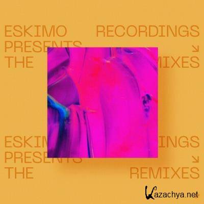 Eskimo Recordings presents The Remixes (2022)