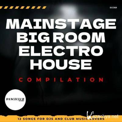 Mainsstage, Big Room, Electro House Compilation (2022)
