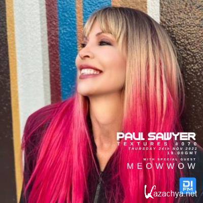 Paul Sawyer & MeowWow - Textures 070 (2022-11-24)