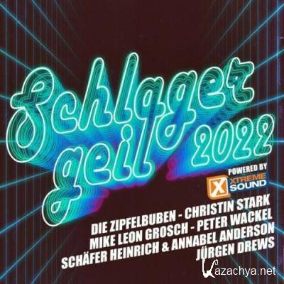 Schlager geil 2022 (Powered by Xtreme Sound) (2022)