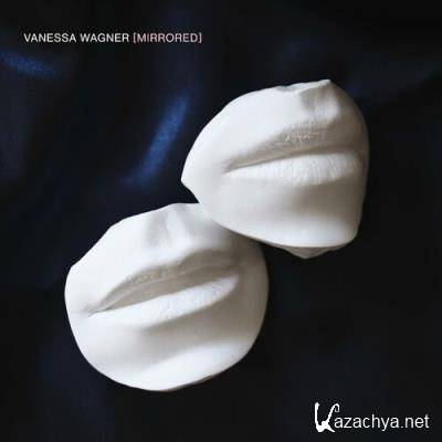 Vanessa Wagner - Mirrored (2022)