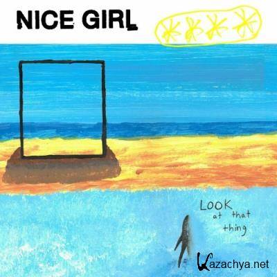 Nice Girl - Look At That Thing (2022)
