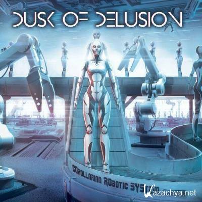 Dusk of Delusion - COrollarian RObotic SYStem (CO.RO.SYS) (2022)