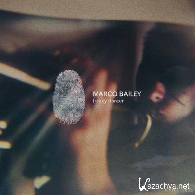 Marco Bailey - Freaky Dancer EP (2022)