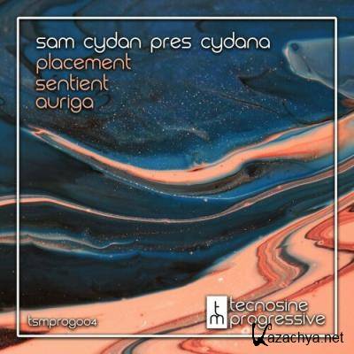 Sam Cydan pres. Cydana - Placement / Sentient / Auriga (2022)