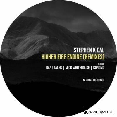 Stephen K Cal - Higher Fire Engine (Remixes) (2022)
