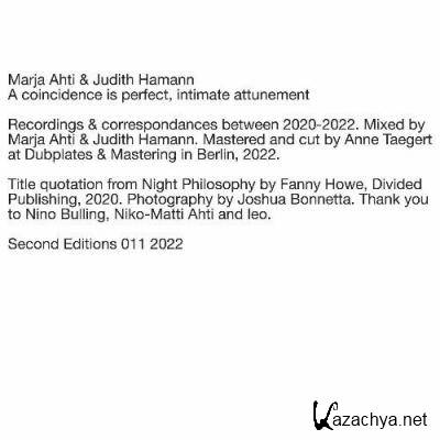 Marja Ahti, Judith Hamann - A coincidence is perfect, intimate attunement (2022)