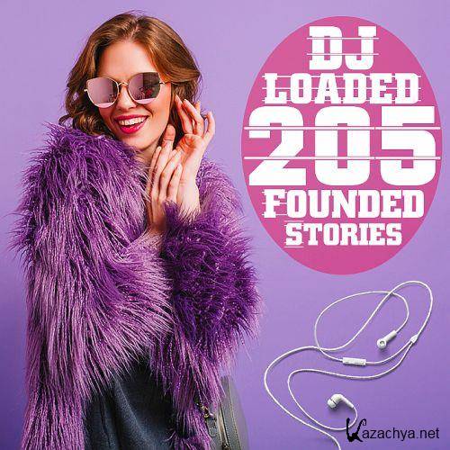 205 DJ Loaded - Founded Stories & Bonus Weekend (2022)