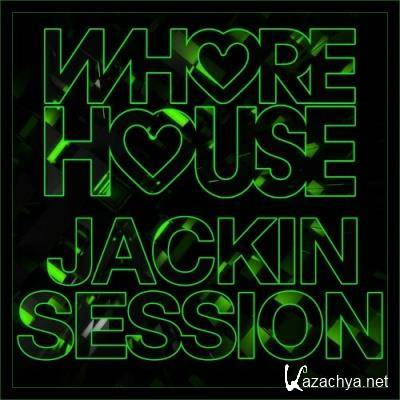 Whore House Jackin Session (2022)