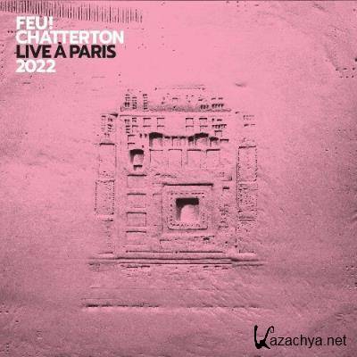 Feu! Chatterton - Live a Paris 2022 (2022)