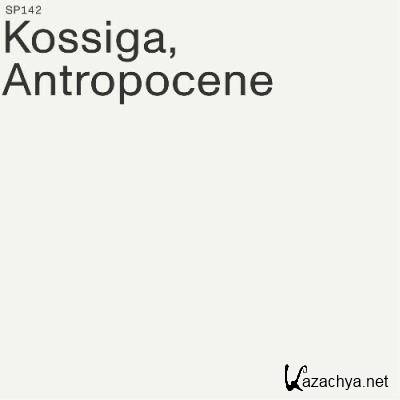 Kossiga - Antropocene (2022) Kossiga - Antropocene (2022)