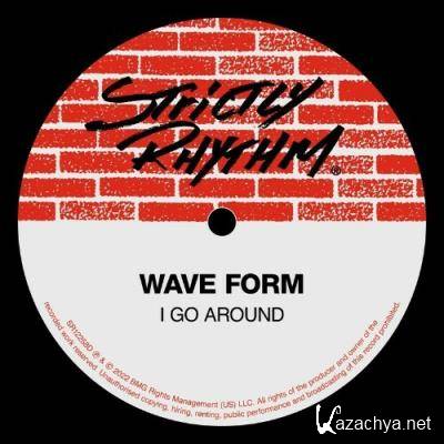 Wave Form - I Go Around (2022)