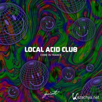Local Acid Club - Come In Trance (2022)