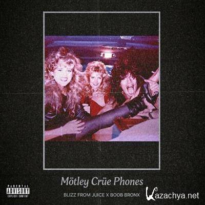 Blizz From Juice & Boob Bronx - Motley Crue Phones (2022)