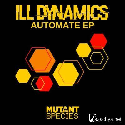 ILL Dynamics - Automate EP (2022)