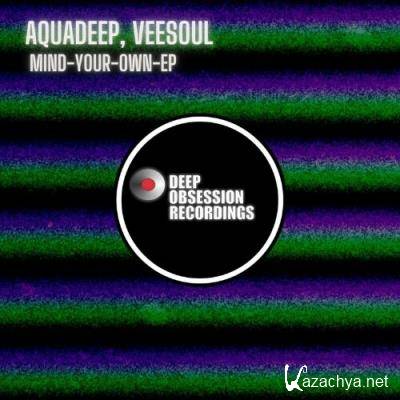 Aquadeep & Veesoul - Mind Your Own EP (2022)