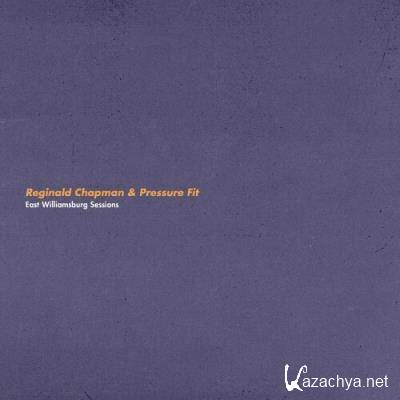 Reginald Chapman & Pressure Fit feat Dave Levy - East Williamsburg Sessions (2022)