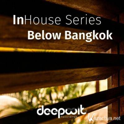 Below Bangkok - DeepWit InHouse Series (2022)