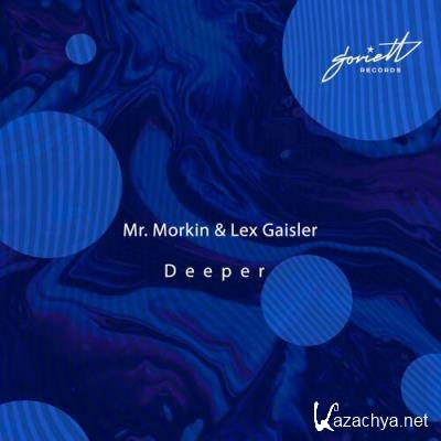 Mr Morkin & Lex Gaisler - Deeper (2022)