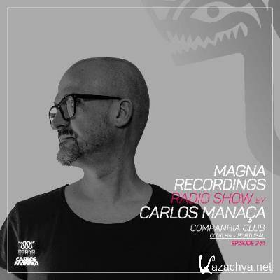 Carlos Manaca - Magna Recordings Radio Show 241 (2022-12-01)