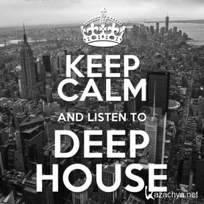 Keep Calm and Listen to Deep House (2022)