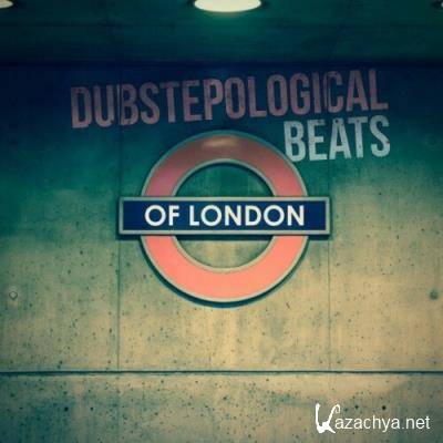 Dubstepological Beats of London (2022)