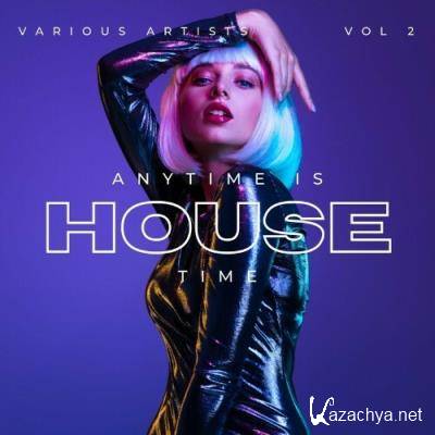 Anytime Is House Time, Vol. 2 (2022) Anytime Is House Time, Vol. 2 (2022)
